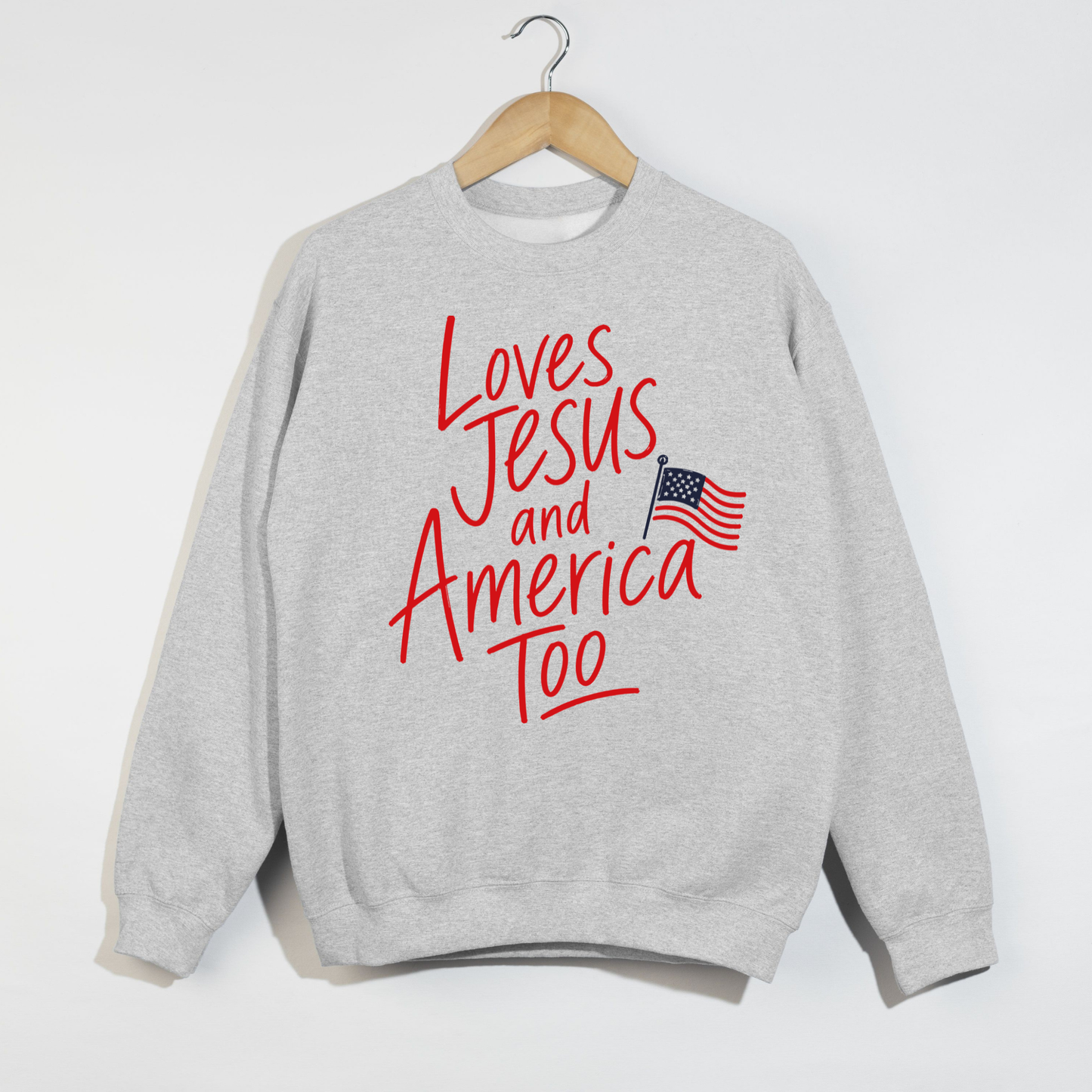 Loves Jesus and America Too Patriotic Sweatshirt- 2 Color Options