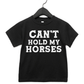 Can't Hold My Horses Kids Tee