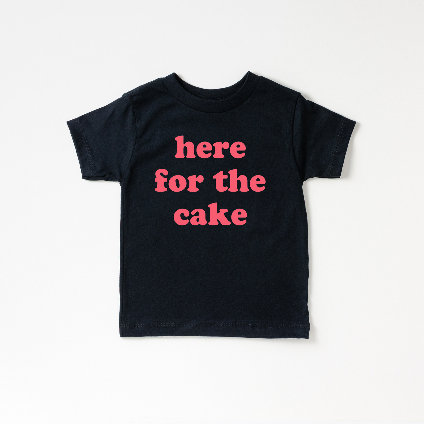 Here for the Cake Tee- 6 Colors