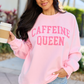 Caffeine Queen Light Pink Graphic Sweatshirt