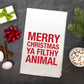 Merry Christmas Ya Filthy Animal Christmas Holiday Towel