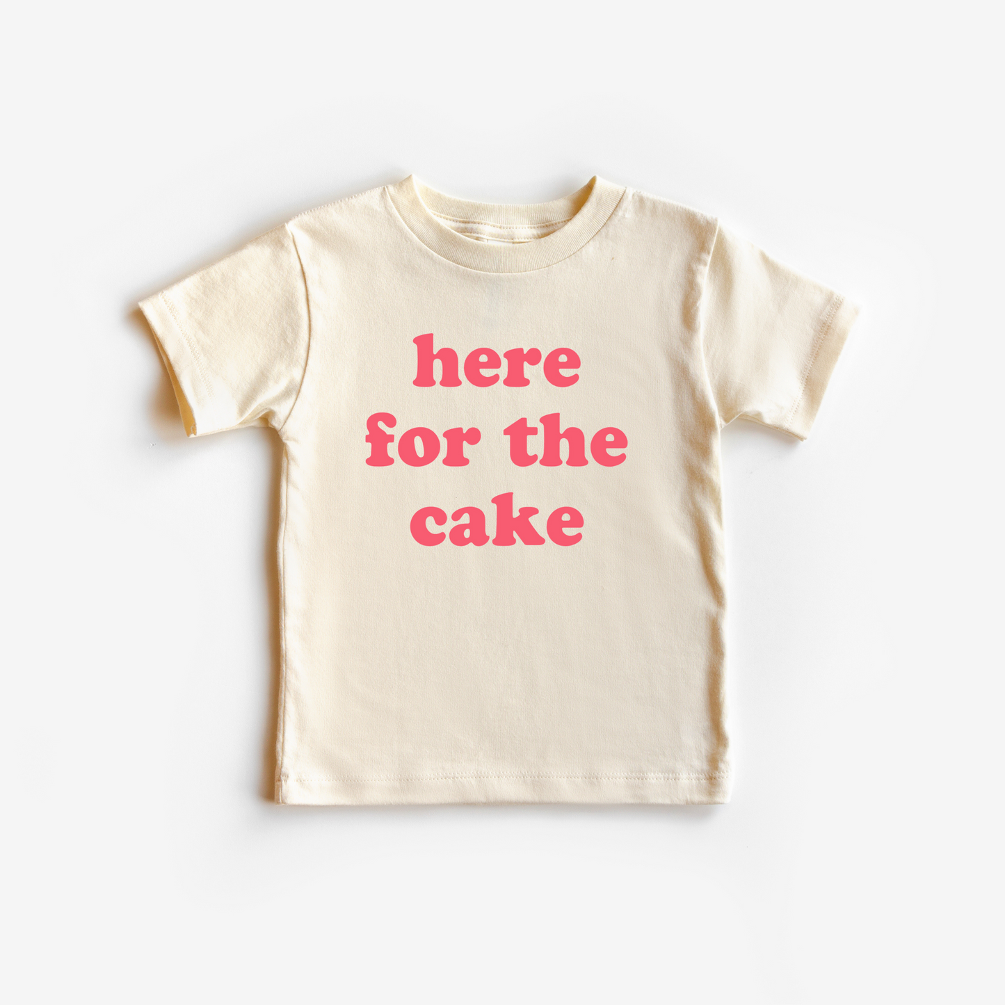 Here for the Cake Tee- 6 Colors
