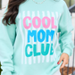 Cool Mom Club Mint Graphic Sweatshirt