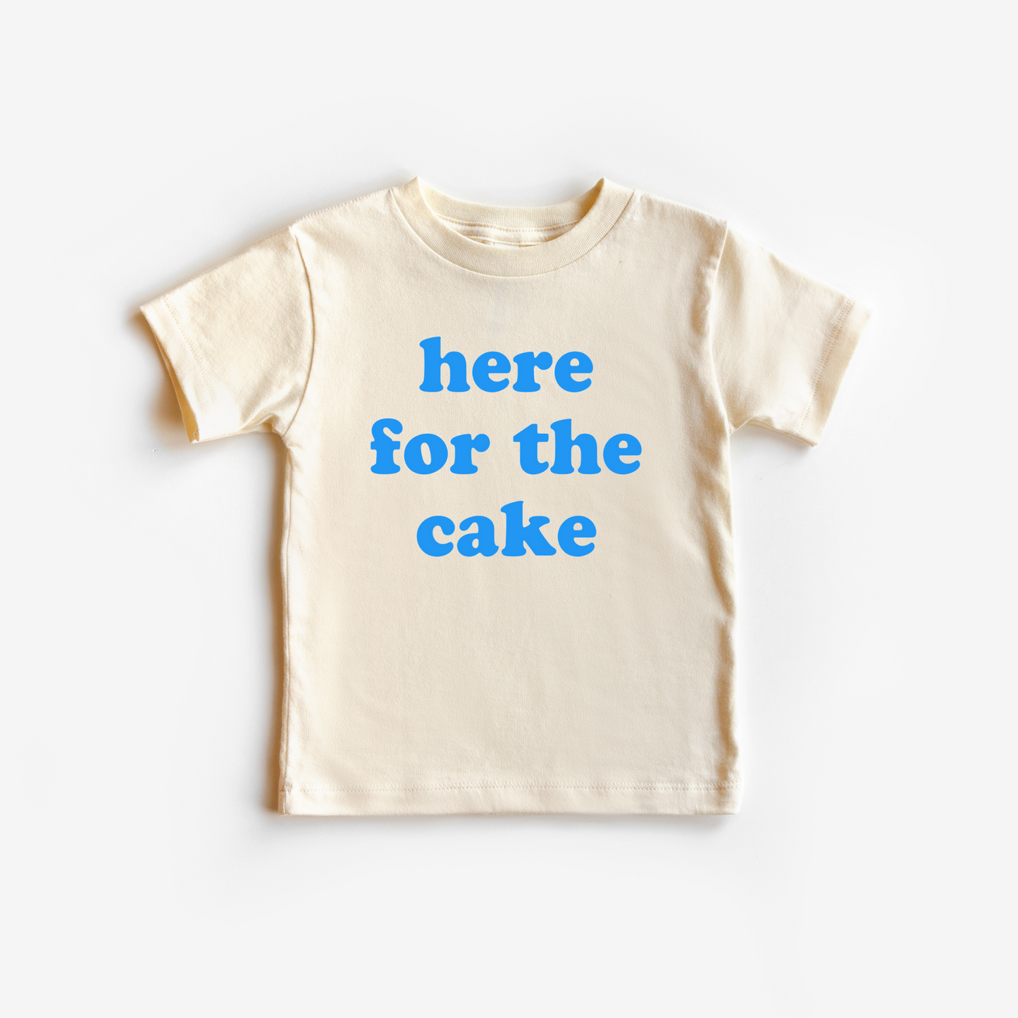 Here for the Cake Tee- 6 Colors