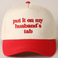 Put It On My Husband's Tab Embroidered Baseball Cap- Red