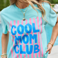Cool Mom Club Mint Graphic Tee