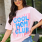 Cool Mom Club Light Pink Graphic Tee