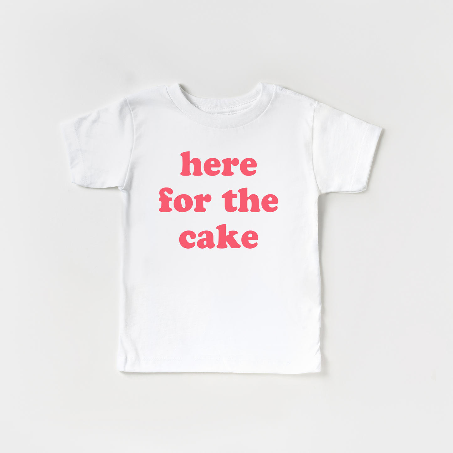 Here for the Cake Tee- 6 Colors