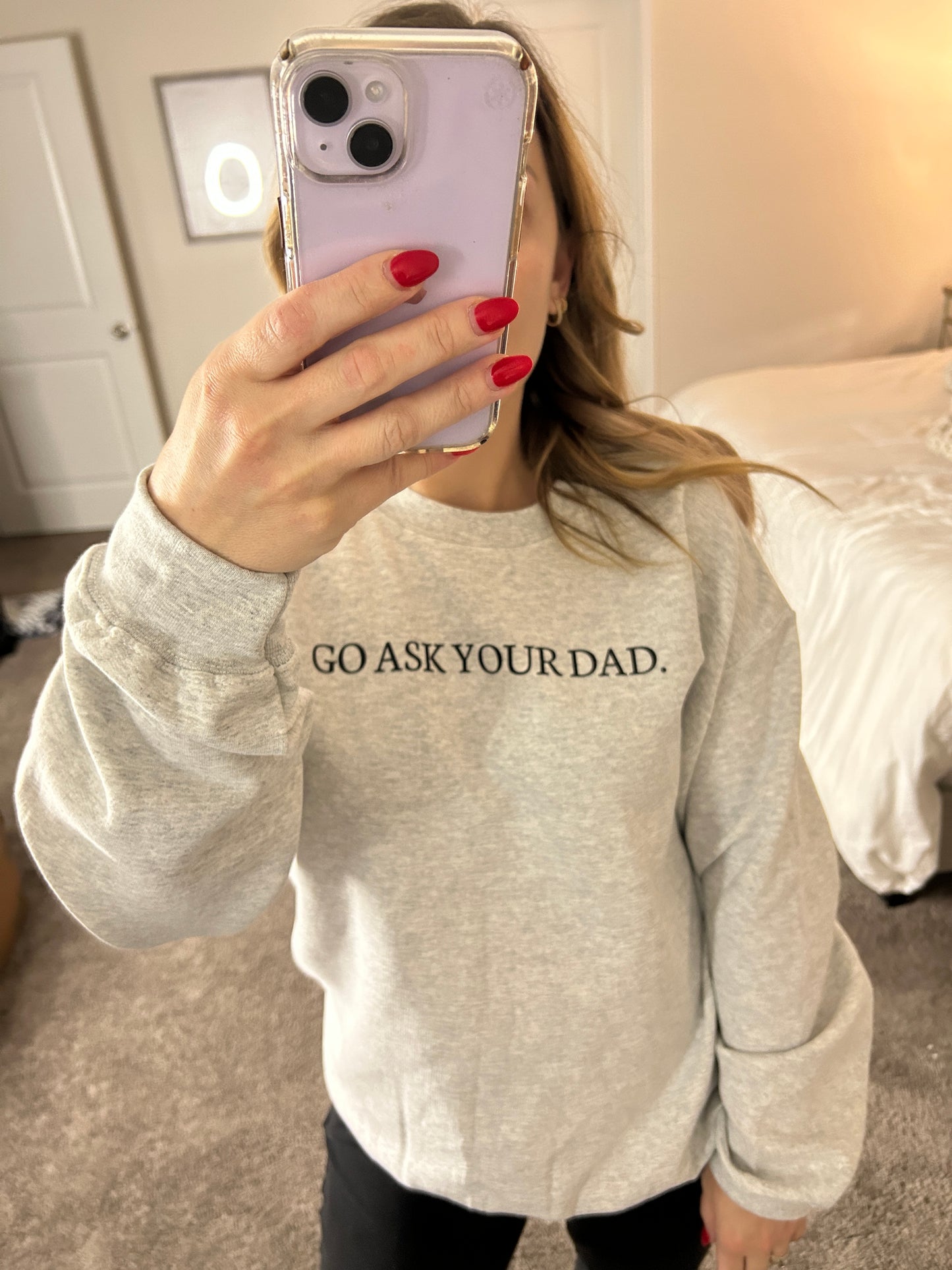 "Go Ask Your Dad" Crewneck Sweatshirt