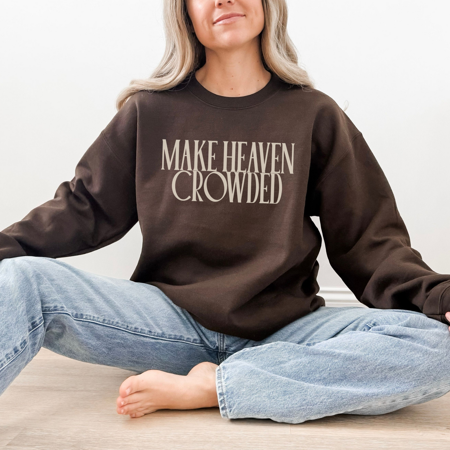 Make Heaven Crowded Sweatshirt- 5 colors