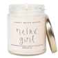 Relax, Girl Soy Candle - Clear Jar - 9 oz (Relaxation)