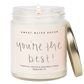 You're The Best! Soy Candle - Clear Jar - 9 oz