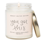 You Got This Soy Candle - Clear Jar - 9 oz