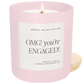 Omg! You're Engaged! Soy Candle - Pink Matte Jar - 15 oz