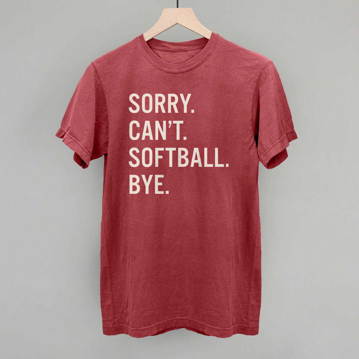 Sorry Can't Softball Bye Tee/Sweatshirt- Multiple Options