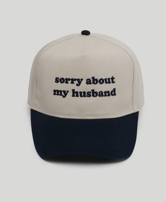 Sorry About My Husband Embroidered Cap- 2 Colors