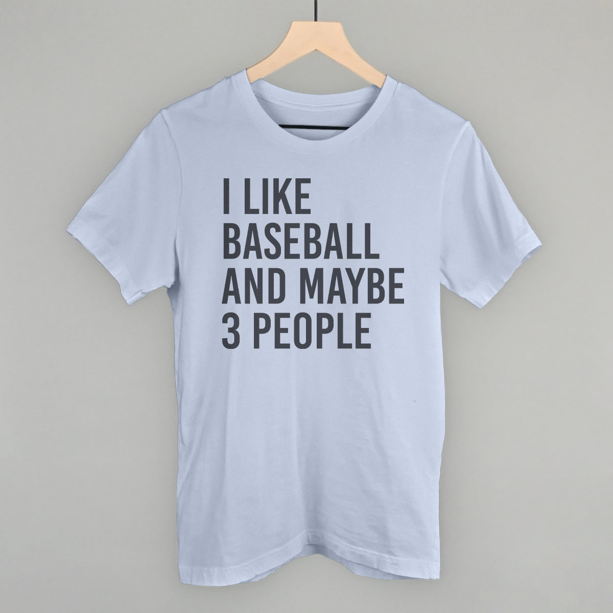 I Like Baseball and Maybe 3 People Tee/Sweatshirt (Multiple Options)