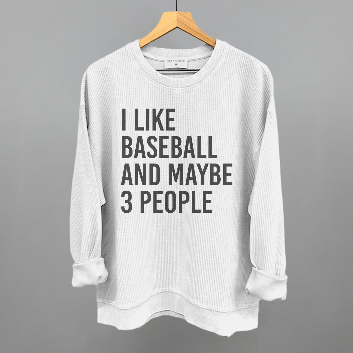 I Like Baseball and Maybe 3 People Tee/Sweatshirt (Multiple Options)