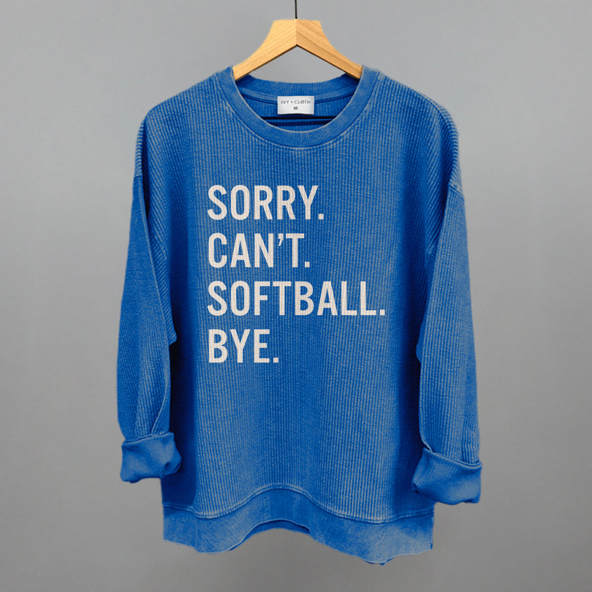 Sorry Can't Softball Bye Tee/Sweatshirt- Multiple Options