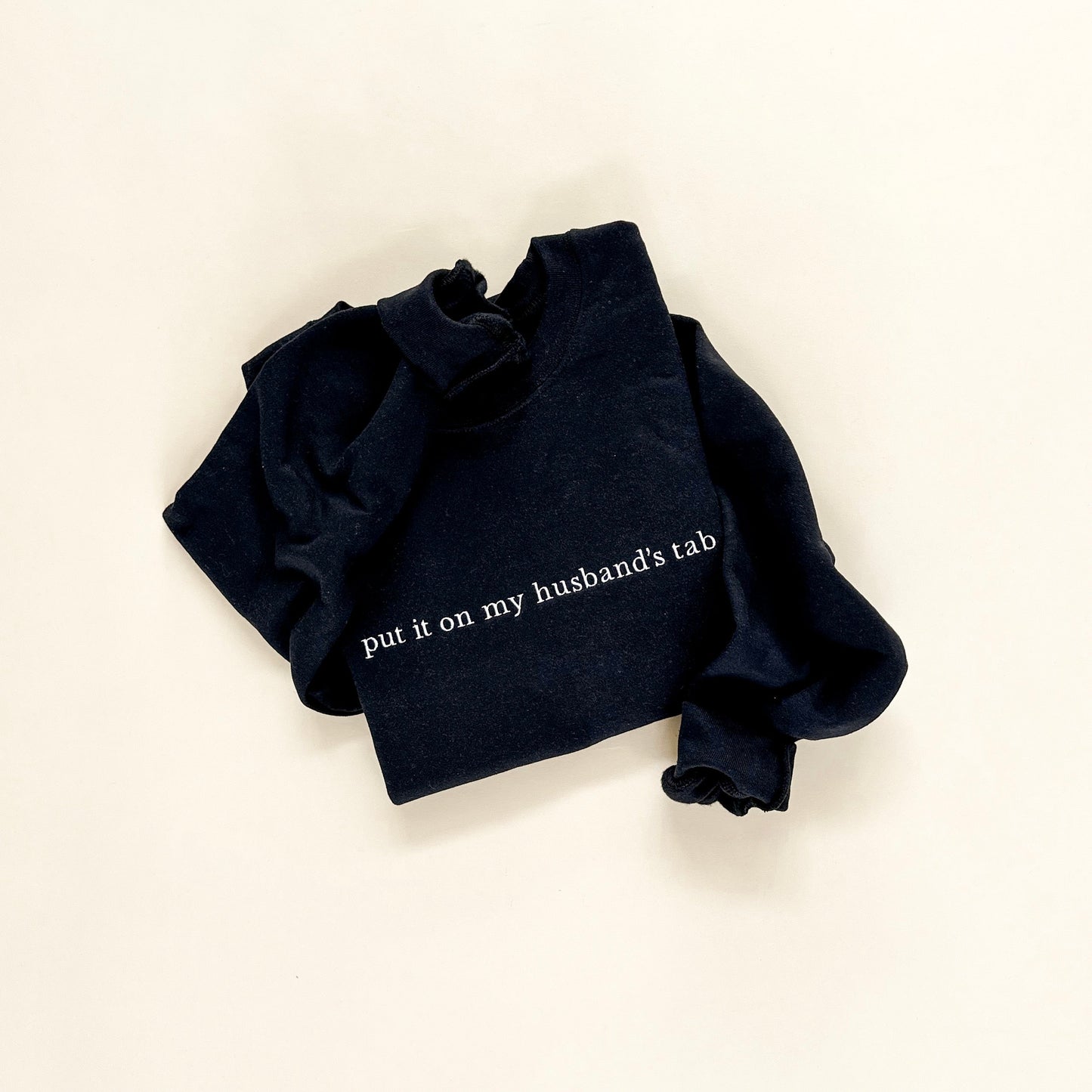 Put It On My Husband's Tab Embroidered Sweatshirt