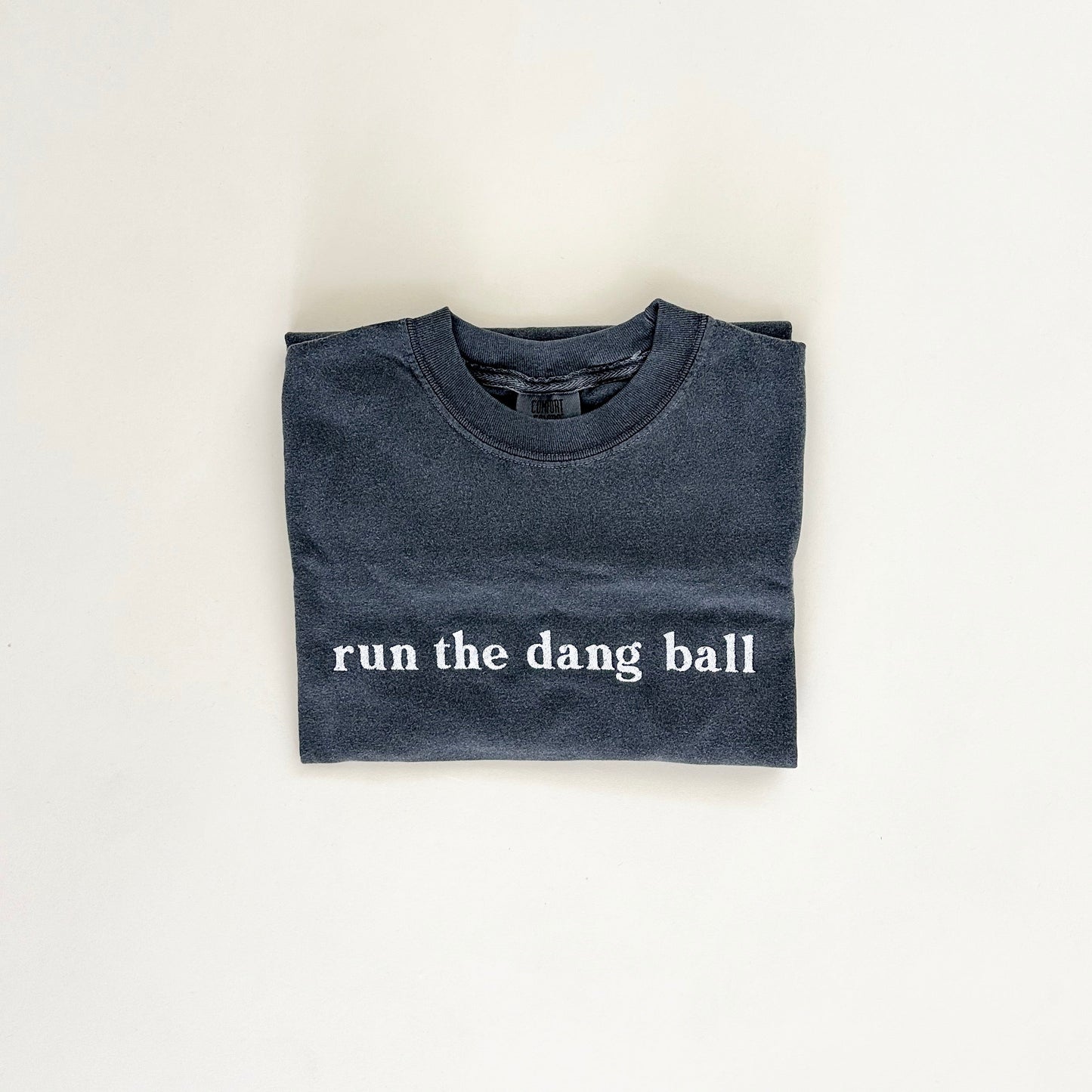 Run The Dang Ball Embroidered T-Shirt