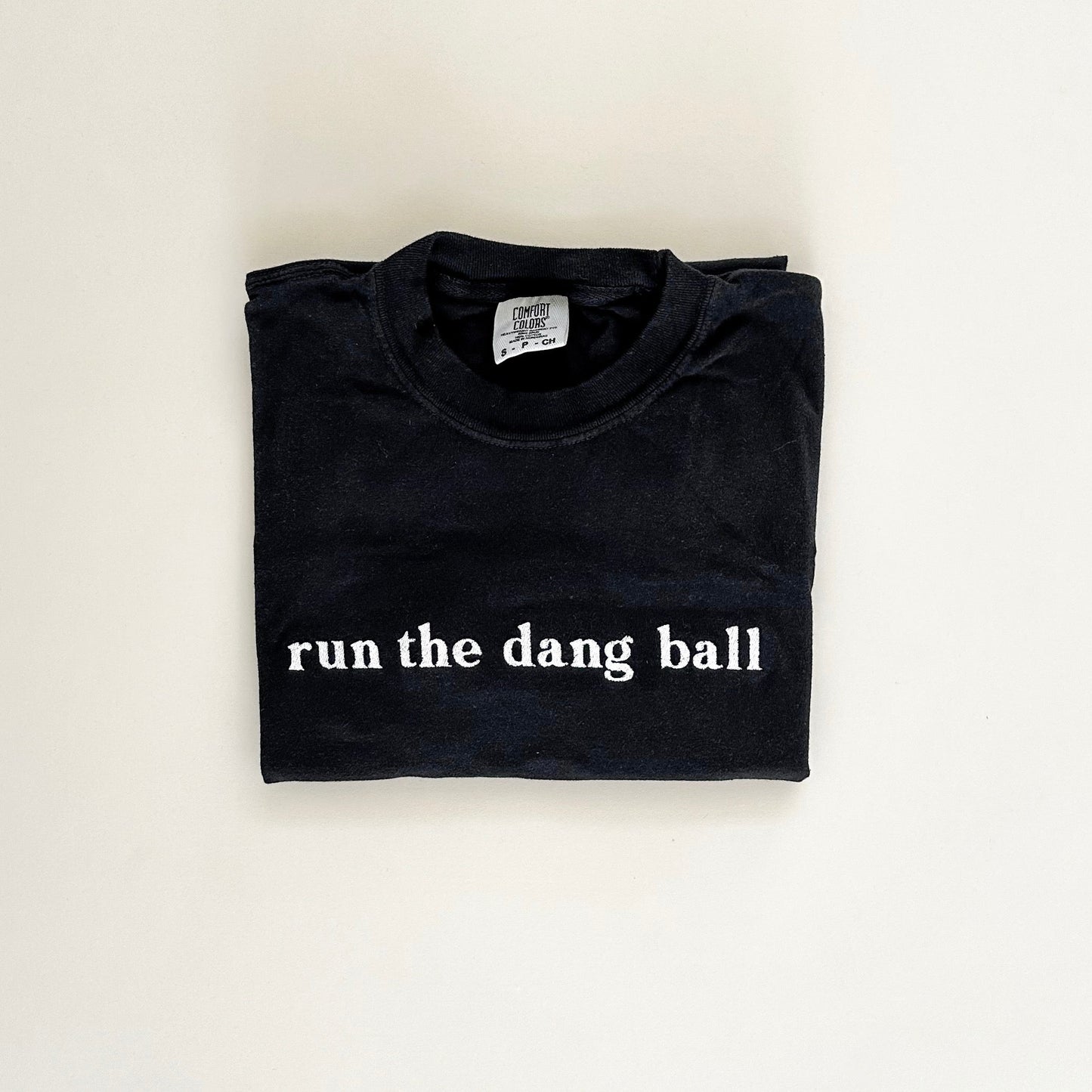 Run The Dang Ball Embroidered T-Shirt
