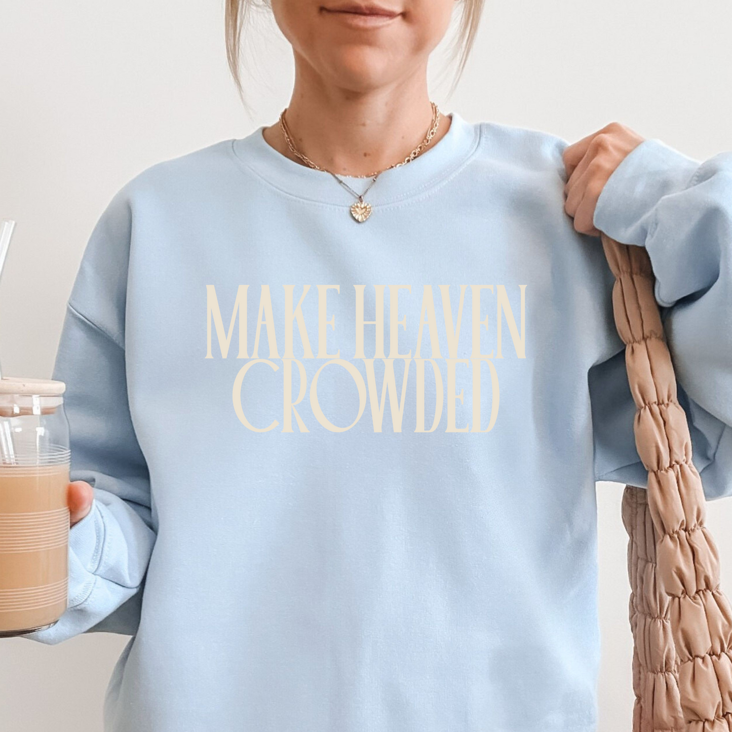 Make Heaven Crowded Sweatshirt- 5 colors