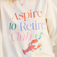 Aspire To Retire Cream Graphic Sweatshirt