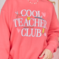 Cool Teacher Club Light Red Graphic Sweatshirt