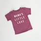 Mama's Little Love Tee - White Design- 2 Colors
