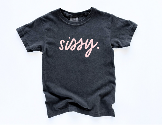 sissy. tee- 5 Colors