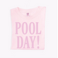 Pool Day! Tee- 4 Colors