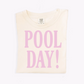 Pool Day! Tee- 4 Colors