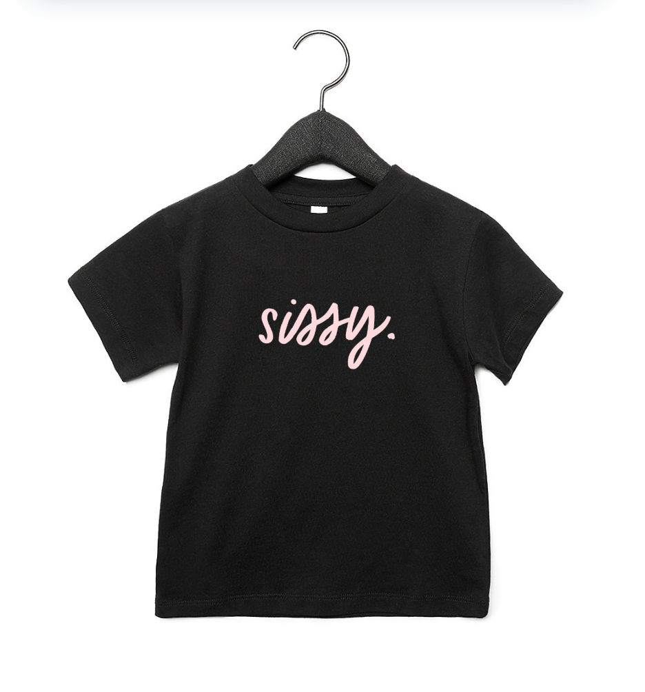 sissy. tee- 5 Colors