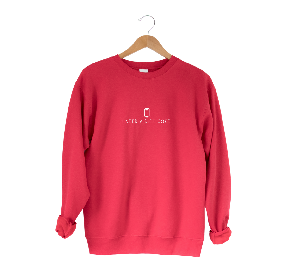 "I need a Diet Coke" Tee or Sweatshirt- 2 Colros