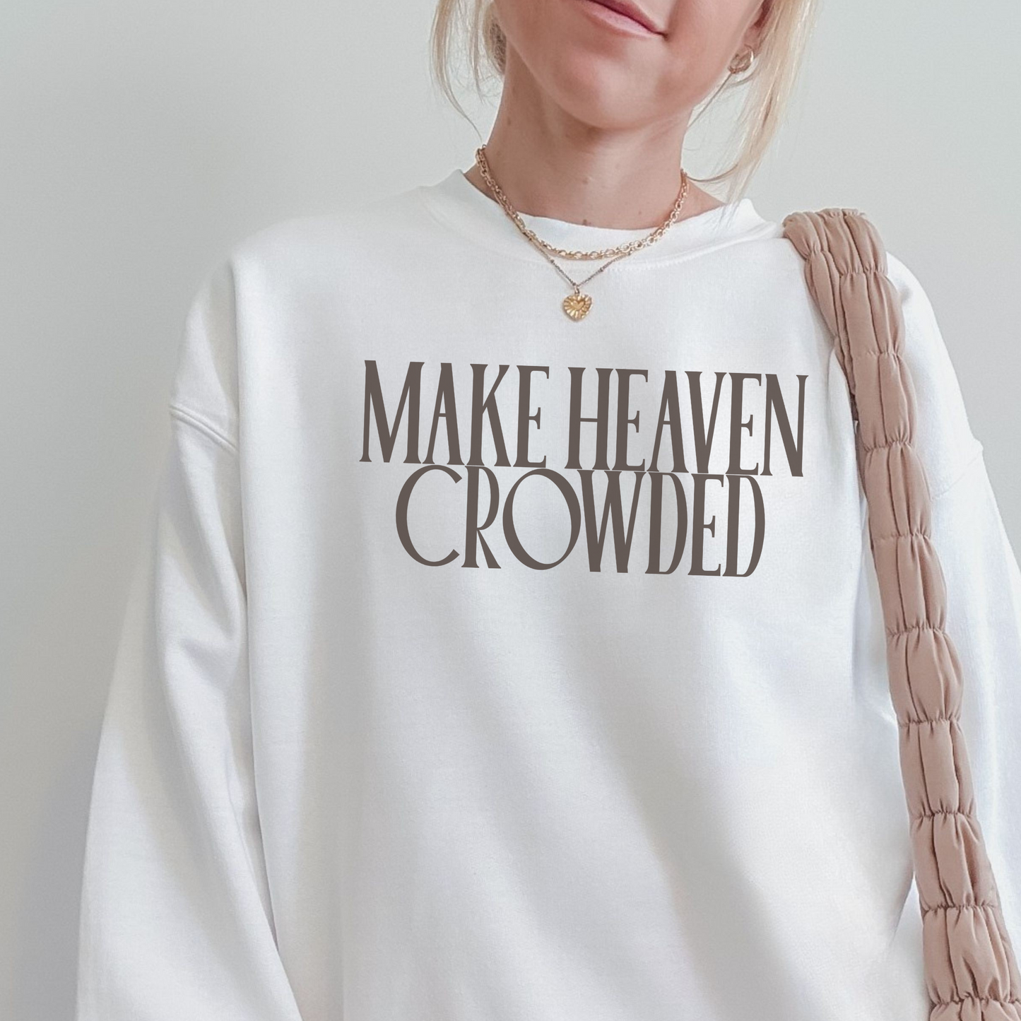 Make Heaven Crowded Sweatshirt- 5 colors