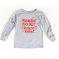 Santa! Omg I Know Him! Graphic Tee