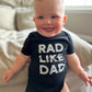 Rad Like Dad T-shirt/Onesie